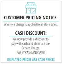 Service charge is applied to store sales. Cash discount is available.